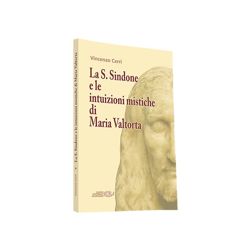 LA S. SINDONE E LE INTUIZIONI MISTICHE DI MARIA VALTORTA