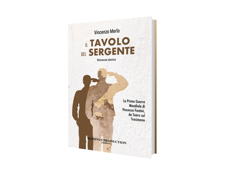 Il Tavolo del Sergente - La Prima Guerra Mondiale di Vincenzo Fantini, da Tuoro sul Trasimeno - Vincenzo Merlo