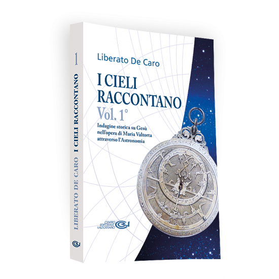 I CIELI RACCONTANO - VOLUME 1° - LIBERATO DE CARO