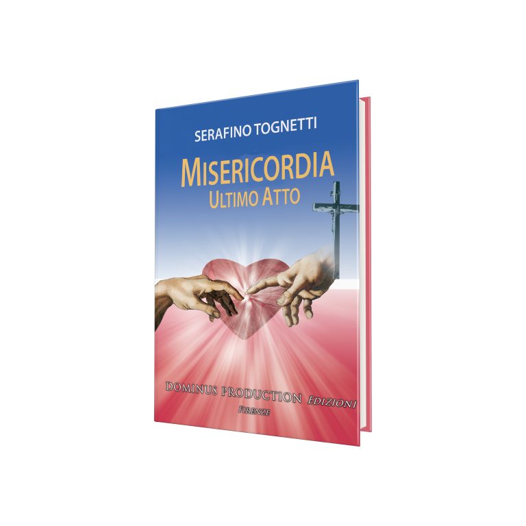 Misericordia ultimo atto - SERAFINO TOGNETTI