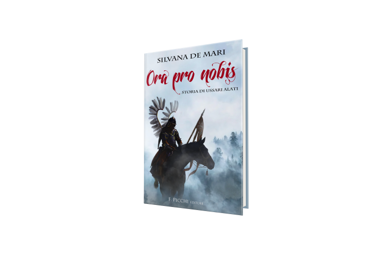 Ora Pro Nobis - Storia di Ussari Alati - SILVANA DE MARI